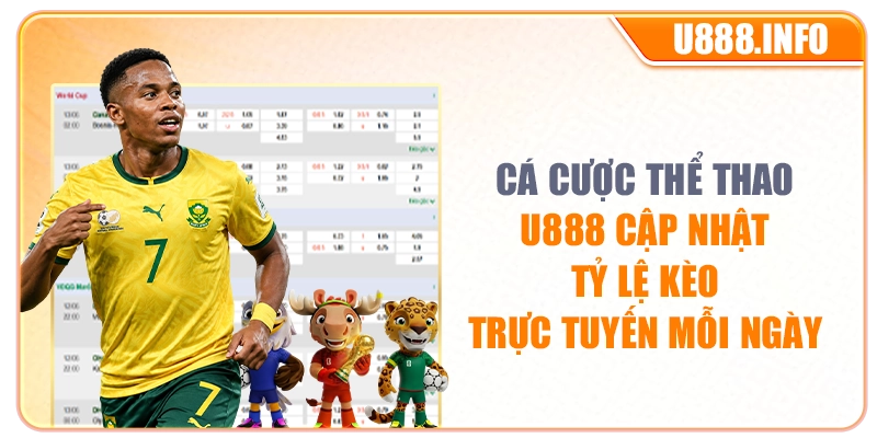 Cá cược thể thao U888 cập nhật tỷ lệ kèo trực tuyến mỗi ngày
