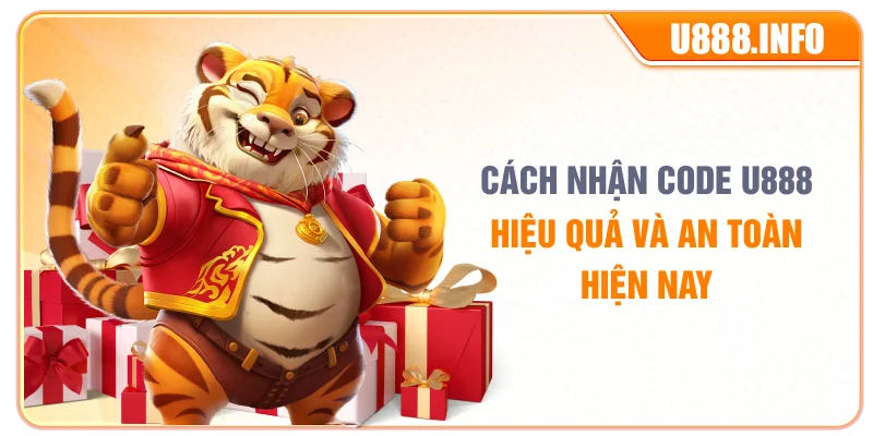Cách nhận code U888 hiệu quả và an toàn hiện nay