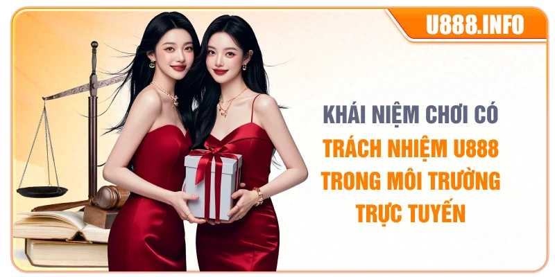 Khái niệm chơi có trách nhiệm U888 trong môi trường trực tuyến
