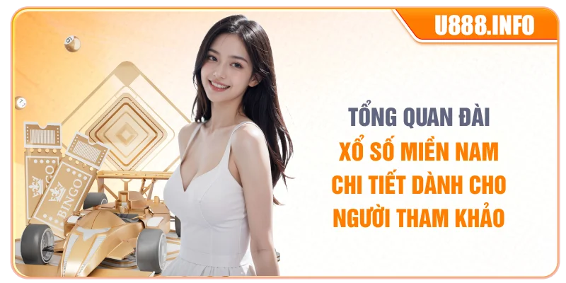 Tổng quan đài xổ số miền Nam chi tiết dành cho người tham khảo