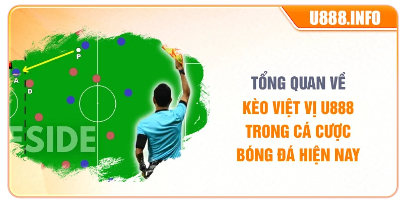 Tổng quan về kèo việt vị U888 trong cá cược hiện nay