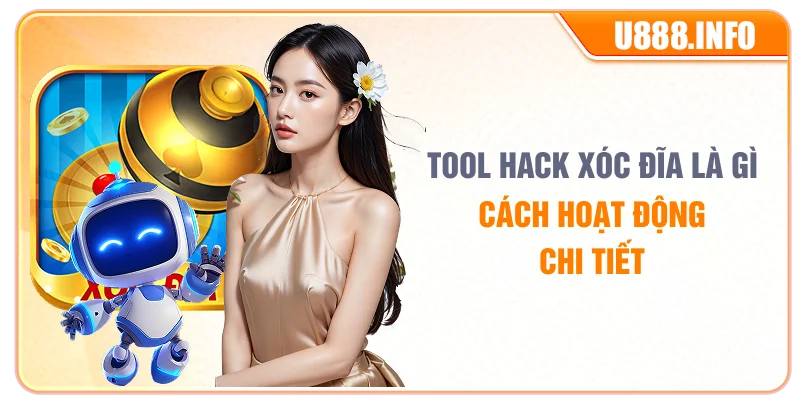 Tool hack xóc đĩa là gì cách hoạt động chi tiết