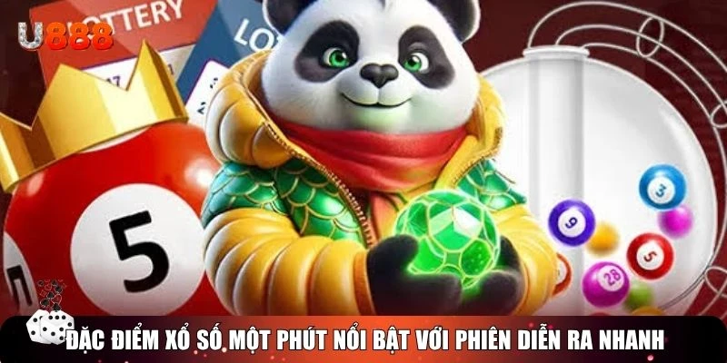 Đặc điểm xổ số một phút nổi bật với phiên diễn ra nhanh