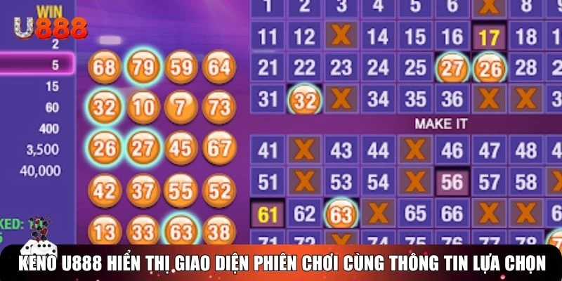 Keno U888 hiển thị giao diện phiên chơi cùng thông tin lựa chọn