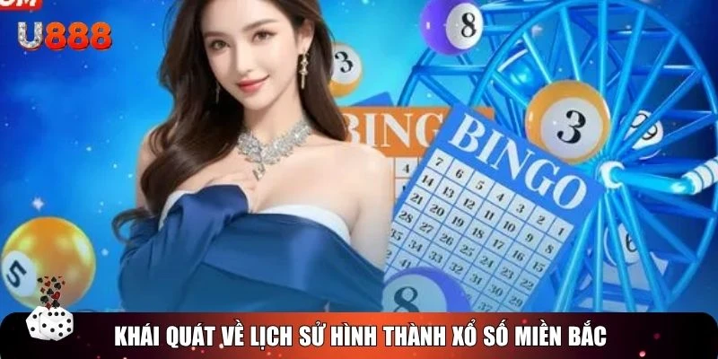 Khái quát về lịch sử hình thành xổ số miền Bắc