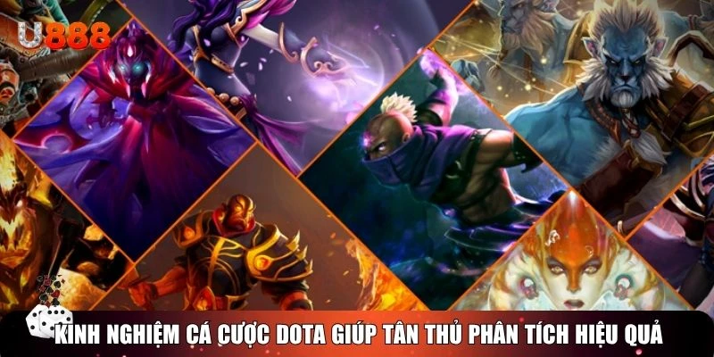 Kinh nghiệm cá cược Dota giúp tân thủ phân tích hiệu quả