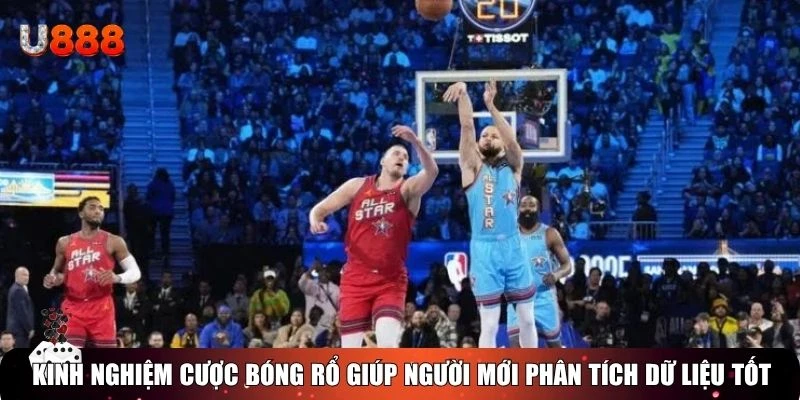Kinh nghiệm cược bóng rổ giúp người mới phân tích dữ liệu tốt