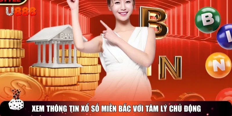 Xem thông tin xổ số miền Bắc với tâm lý chủ động
