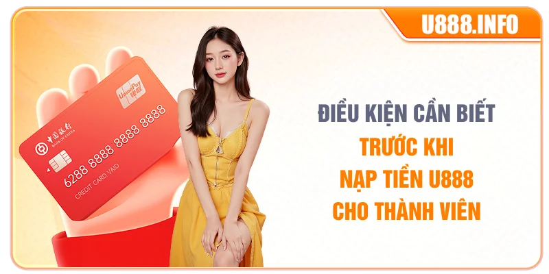 Điều kiện cần biết trước khi nạp tiền U888 cho thành viên