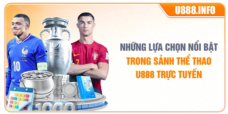 Những lựa chọn nổi bật trong sảnh thể thao U888 trực tuyến